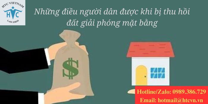 Những điều người dân được khi bị thu hồi đất giải phóng mặt bằng